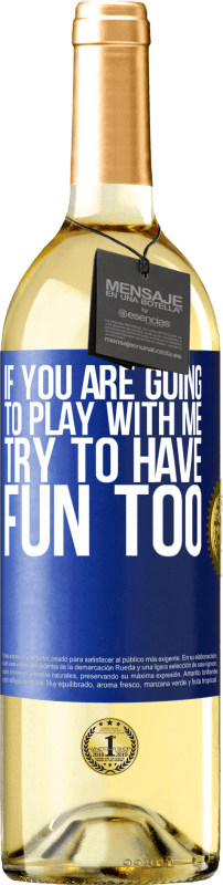 29,95 € | Белое вино Издание WHITE Если вы собираетесь играть со мной, попробуйте тоже повеселиться Синяя метка. Настраиваемая этикетка Молодое вино Урожай 2023 Verdejo