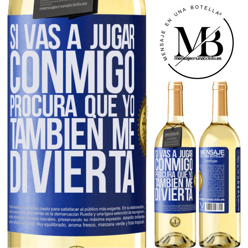 29,95 € Envío gratis | Vino Blanco Edición WHITE Si vas a jugar conmigo, procura que yo también me divierta Etiqueta Azul. Etiqueta personalizable Vino joven Cosecha 2024 Verdejo