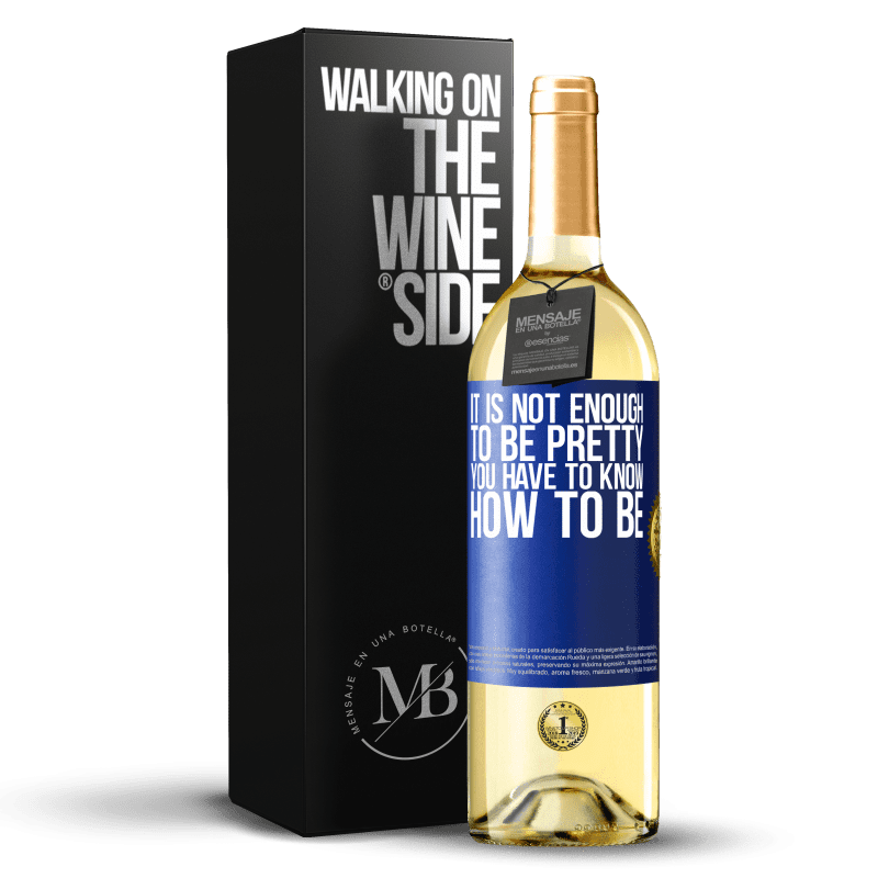 29,95 € Free Shipping | White Wine WHITE Edition It is not enough to be pretty. You have to know how to be Blue Label. Customizable label Young wine Harvest 2023 Verdejo