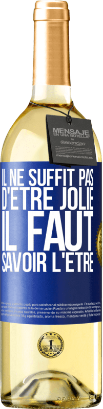 29,95 € Envoi gratuit | Vin blanc Édition WHITE Il ne suffit pas d'être jolie. Il faut savoir l'être Étiquette Bleue. Étiquette personnalisable Vin jeune Récolte 2025 Verdejo