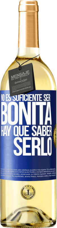 29,95 € Envío gratis | Vino Blanco Edición WHITE No es suficiente ser bonita. Hay que saber serlo Etiqueta Azul. Etiqueta personalizable Vino joven Cosecha 2025 Verdejo