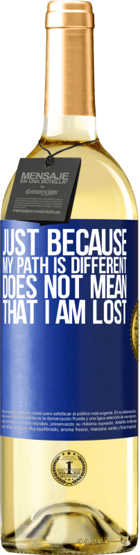 29,95 € Free Shipping | White Wine WHITE Edition Just because my path is different does not mean that I am lost Blue Label. Customizable label Young wine Harvest 2025 Verdejo