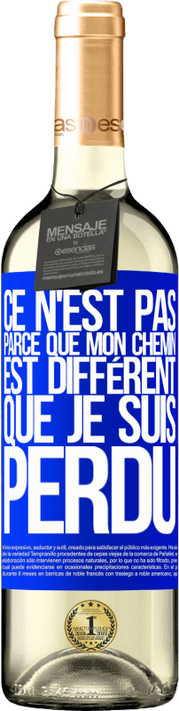 29,95 € | Vin blanc Édition WHITE Ce n'est pas parce que mon chemin est différent que je suis perdu Étiquette Bleue. Étiquette personnalisable Vin jeune Récolte 2024 Verdejo