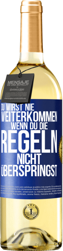 29,95 € | Weißwein WHITE Ausgabe Du wirst nie weiterkommen, wenn du die Regeln nicht überspringst Blaue Markierung. Anpassbares Etikett Junger Wein Ernte 2024 Verdejo