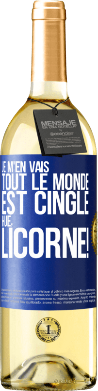 29,95 € | Vin blanc Édition WHITE Je m'en vais, tout le monde est cinglé. Hue, licorne! Étiquette Bleue. Étiquette personnalisable Vin jeune Récolte 2024 Verdejo