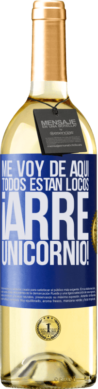 29,95 € | Vino Blanco Edición WHITE Me voy de aquí, todos están locos ¡arre unicornio! Etiqueta Azul. Etiqueta personalizable Vino joven Cosecha 2024 Verdejo