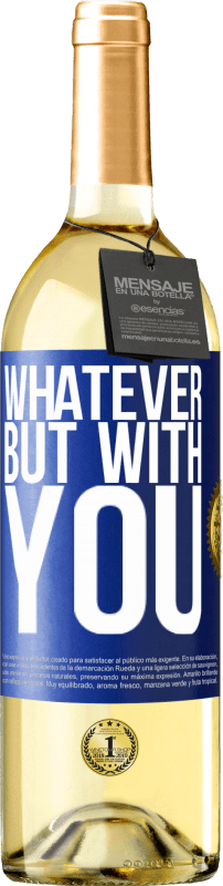 29,95 € | Белое вино Издание WHITE Что угодно, но с тобой Синяя метка. Настраиваемая этикетка Молодое вино Урожай 2023 Verdejo