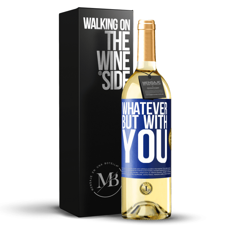 24,95 € Free Shipping | White Wine WHITE Edition Whatever but with you Blue Label. Customizable label Young wine Harvest 2021 Verdejo
