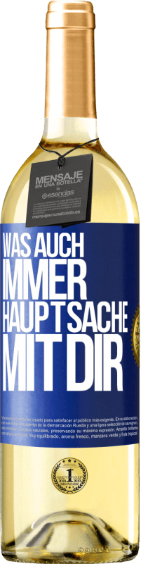 29,95 € | Weißwein WHITE Ausgabe Was auch immer, Hauptsache mit dir Blaue Markierung. Anpassbares Etikett Junger Wein Ernte 2024 Verdejo