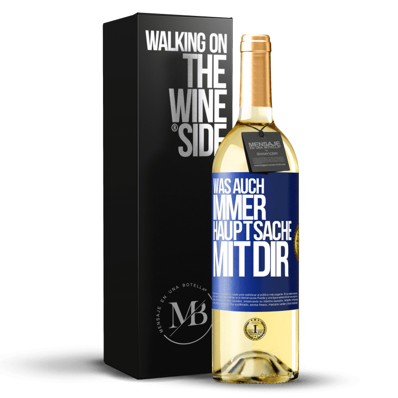 29,95 € Kostenloser Versand | Weißwein WHITE Ausgabe Was auch immer, Hauptsache mit dir Blaue Markierung. Anpassbares Etikett Junger Wein Ernte 2023 Verdejo