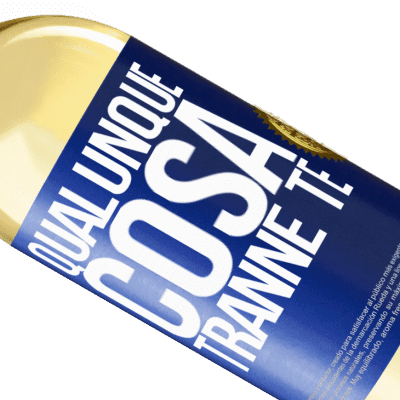 Espressioni Uniche e Personali. «Qualunque cosa tranne te» Edizione WHITE