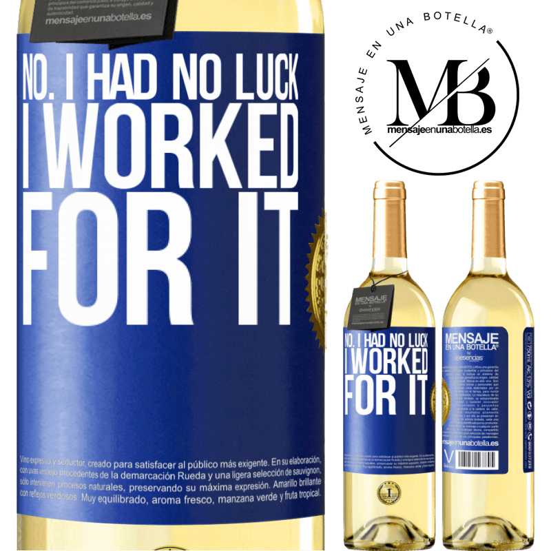 29,95 € Free Shipping | White Wine WHITE Edition No. I had no luck, I worked for it Blue Label. Customizable label Young wine Harvest 2022 Verdejo