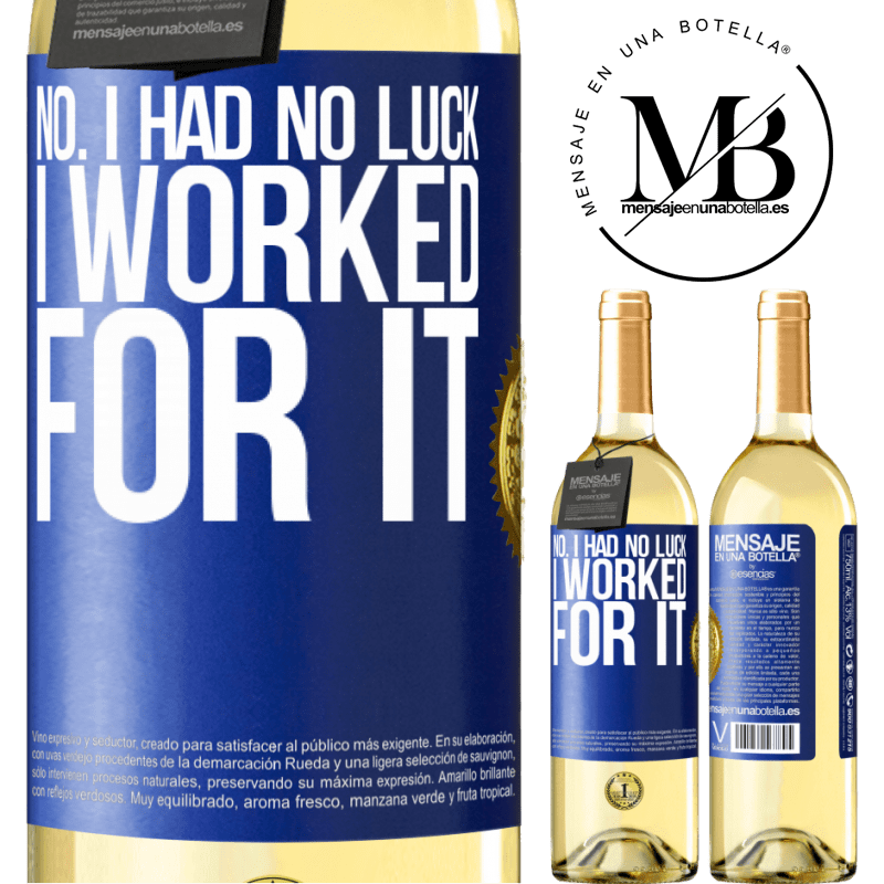 29,95 € Free Shipping | White Wine WHITE Edition No. I had no luck, I worked for it Blue Label. Customizable label Young wine Harvest 2024 Verdejo