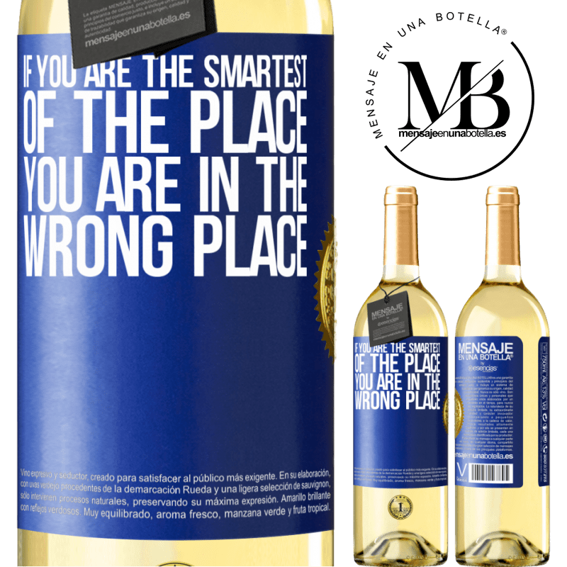 29,95 € Free Shipping | White Wine WHITE Edition If you are the smartest of the place, you are in the wrong place Blue Label. Customizable label Young wine Harvest 2025 Verdejo