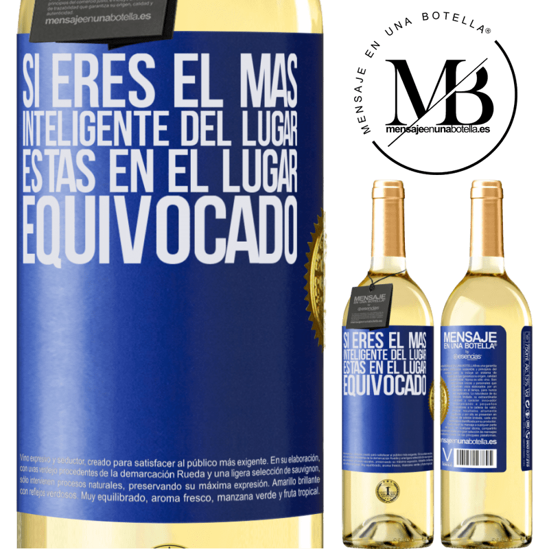 29,95 € Envío gratis | Vino Blanco Edición WHITE Si eres el más inteligente del lugar, estás en el lugar equivocado Etiqueta Azul. Etiqueta personalizable Vino joven Cosecha 2024 Verdejo