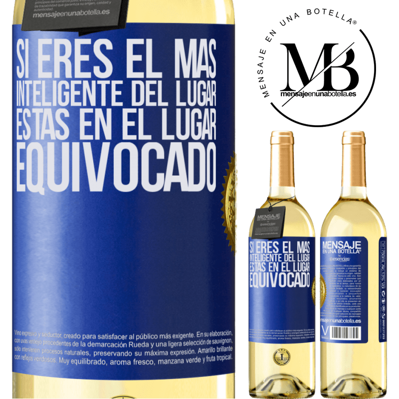 29,95 € Envío gratis | Vino Blanco Edición WHITE Si eres el más inteligente del lugar, estás en el lugar equivocado Etiqueta Azul. Etiqueta personalizable Vino joven Cosecha 2025 Verdejo