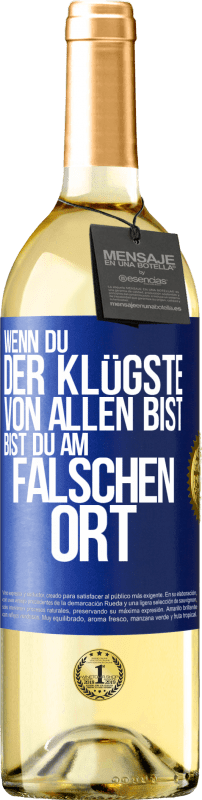 29,95 € Kostenloser Versand | Weißwein WHITE Ausgabe Wenn du der Klügste von allen bist, bist du am falschen Ort Blaue Markierung. Anpassbares Etikett Junger Wein Ernte 2025 Verdejo