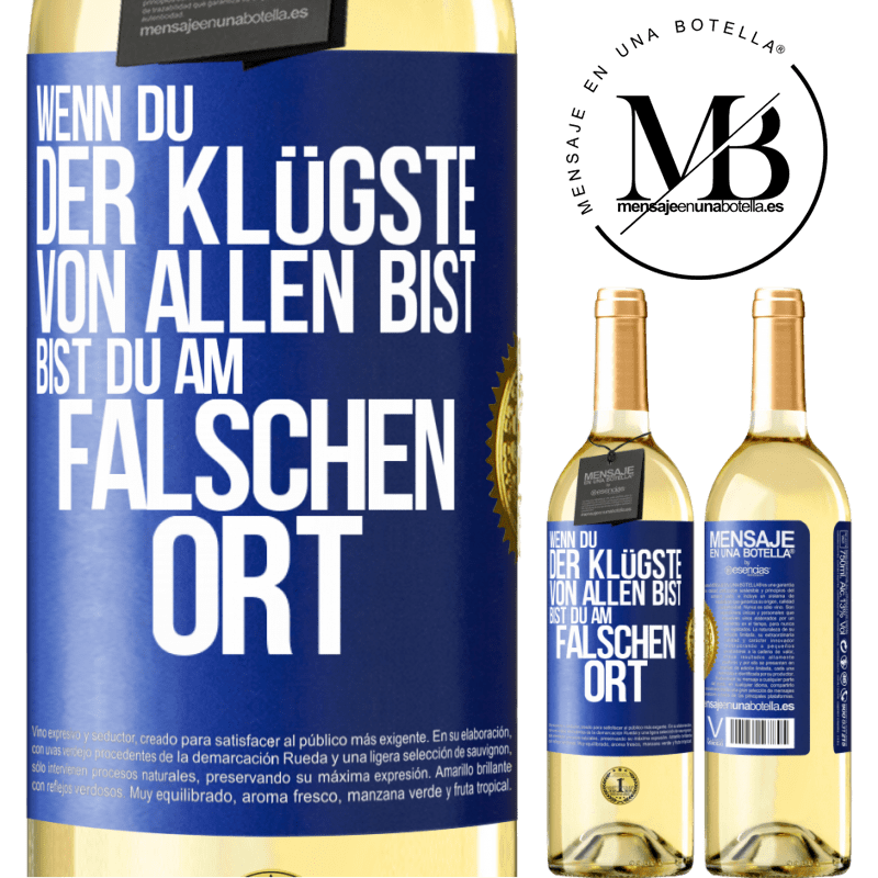 29,95 € Kostenloser Versand | Weißwein WHITE Ausgabe Wenn du der Klügste von allen bist, bist du am falschen Ort Blaue Markierung. Anpassbares Etikett Junger Wein Ernte 2025 Verdejo