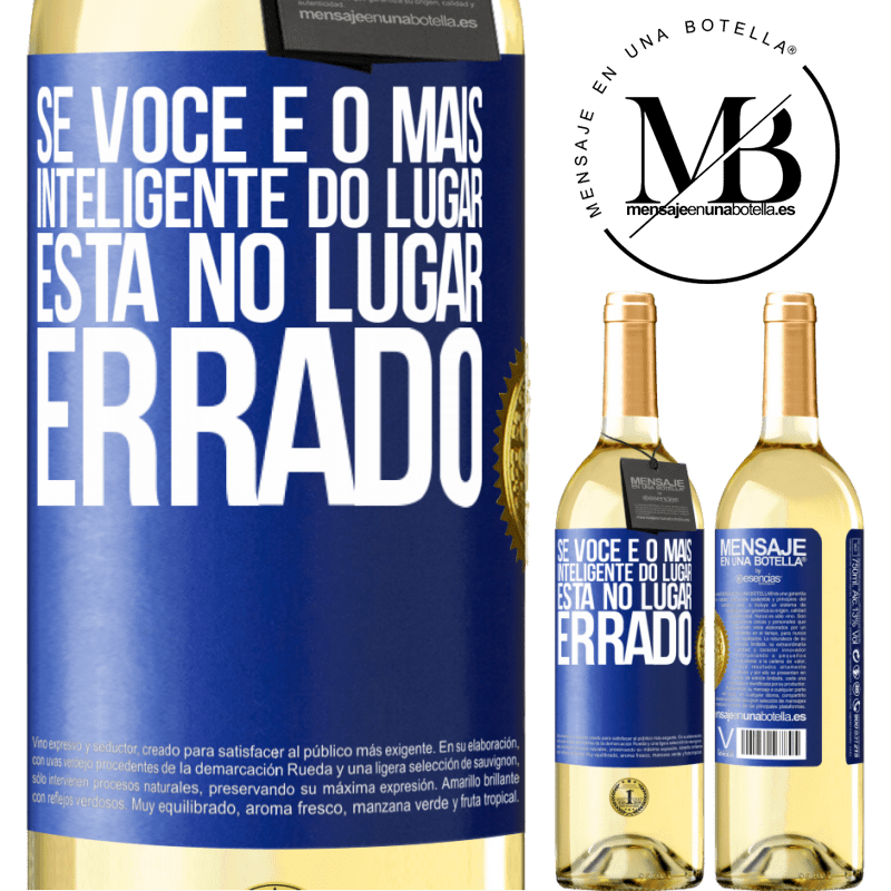 29,95 € Envio grátis | Vinho branco Edição WHITE Se você é o mais inteligente do lugar, está no lugar errado Etiqueta Azul. Etiqueta personalizável Vinho jovem Colheita 2025 Verdejo