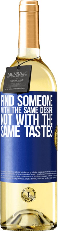 29,95 € | White Wine WHITE Edition Find someone with the same desire, not with the same tastes Blue Label. Customizable label Young wine Harvest 2022 Verdejo