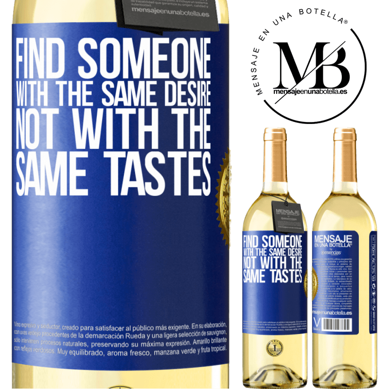 29,95 € Free Shipping | White Wine WHITE Edition Find someone with the same desire, not with the same tastes Blue Label. Customizable label Young wine Harvest 2025 Verdejo