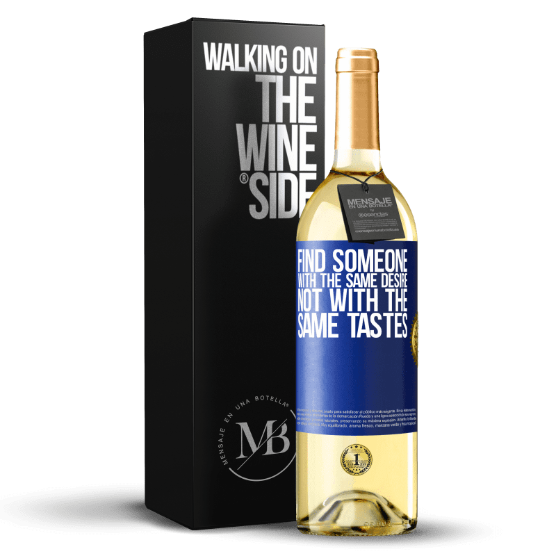 29,95 € Free Shipping | White Wine WHITE Edition Find someone with the same desire, not with the same tastes Blue Label. Customizable label Young wine Harvest 2021 Verdejo