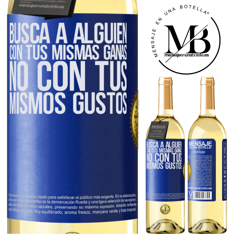 29,95 € Envío gratis | Vino Blanco Edición WHITE Busca a alguien con tus mismas ganas, no con tus mismos gustos Etiqueta Azul. Etiqueta personalizable Vino joven Cosecha 2024 Verdejo