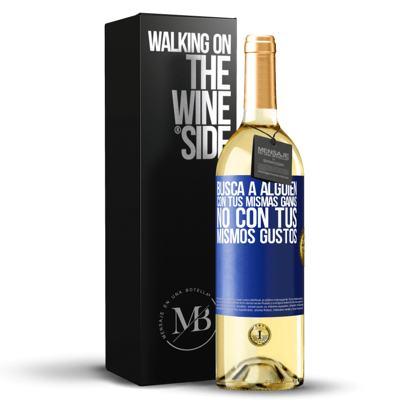 29,95 € Envío gratis | Vino Blanco Edición WHITE Busca a alguien con tus mismas ganas, no con tus mismos gustos Etiqueta Azul. Etiqueta personalizable Vino joven Cosecha 2024 Verdejo