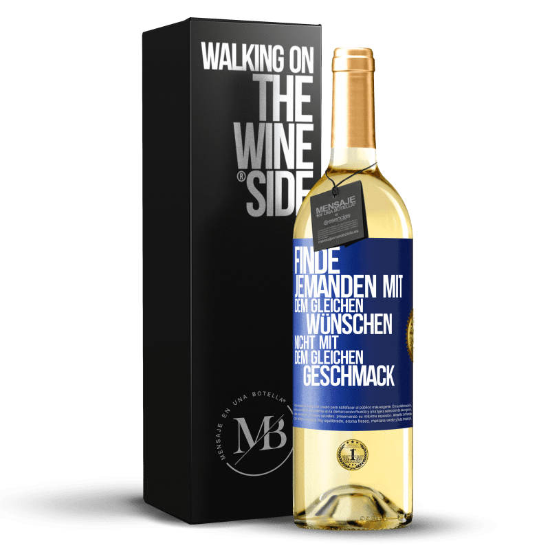 29,95 € Kostenloser Versand | Weißwein WHITE Ausgabe Finde jemanden mit dem gleichen Wünschen, nicht mit dem gleichen Geschmack Blaue Markierung. Anpassbares Etikett Junger Wein Ernte 2023 Verdejo