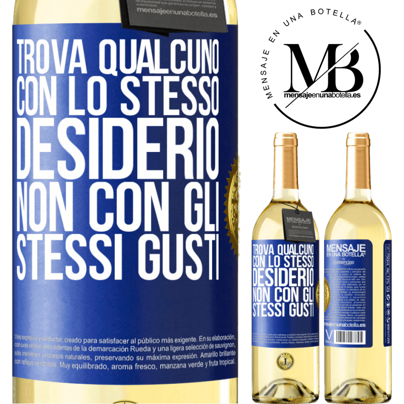 29,95 € Spedizione Gratuita | Vino bianco Edizione WHITE Trova qualcuno con lo stesso desiderio, non con gli stessi gusti Etichetta Blu. Etichetta personalizzabile Vino giovane Raccogliere 2024 Verdejo