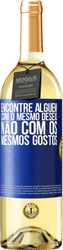 29,95 € | Vinho branco Edição WHITE Encontre alguém com o mesmo desejo, não com os mesmos gostos Etiqueta Azul. Etiqueta personalizável Vinho jovem Colheita 2024 Verdejo