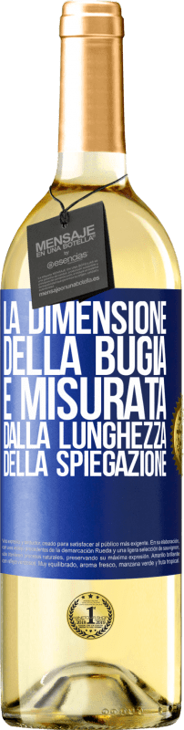 29,95 € Spedizione Gratuita | Vino bianco Edizione WHITE La dimensione della bugia è misurata dalla lunghezza della spiegazione Etichetta Blu. Etichetta personalizzabile Vino giovane Raccogliere 2025 Verdejo