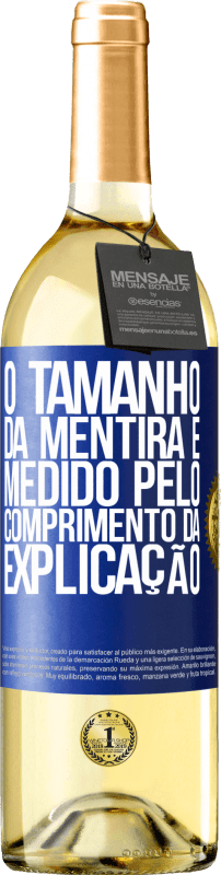 29,95 € | Vinho branco Edição WHITE O tamanho da mentira é medido pelo comprimento da explicação Etiqueta Azul. Etiqueta personalizável Vinho jovem Colheita 2025 Verdejo