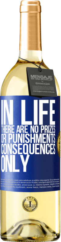 29,95 € | White Wine WHITE Edition In life there are no prizes or punishments. Consequences only Blue Label. Customizable label Young wine Harvest 2025 Verdejo