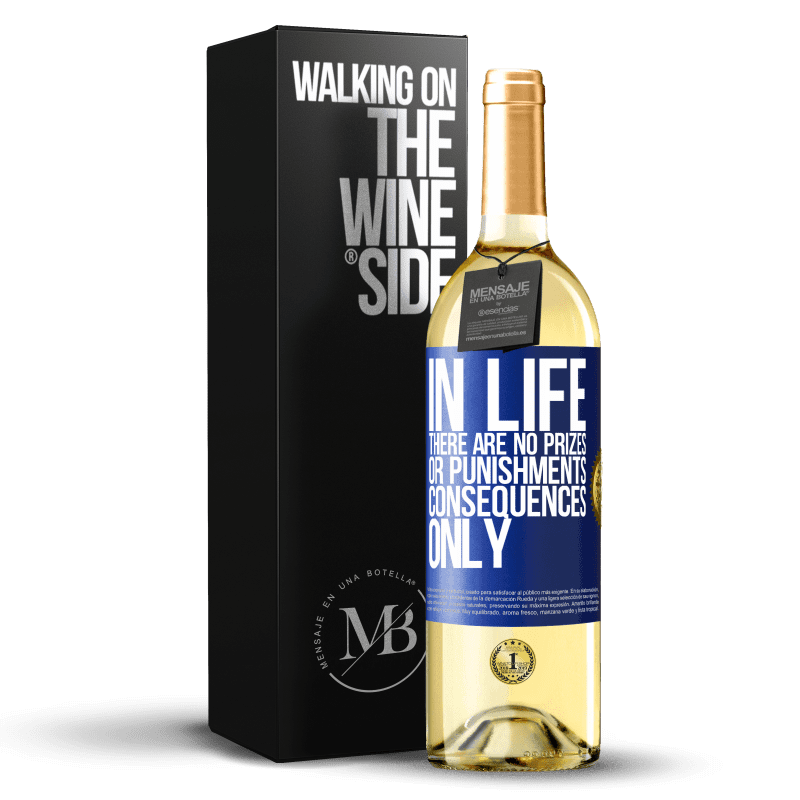 29,95 € Free Shipping | White Wine WHITE Edition In life there are no prizes or punishments. Consequences only Blue Label. Customizable label Young wine Harvest 2021 Verdejo