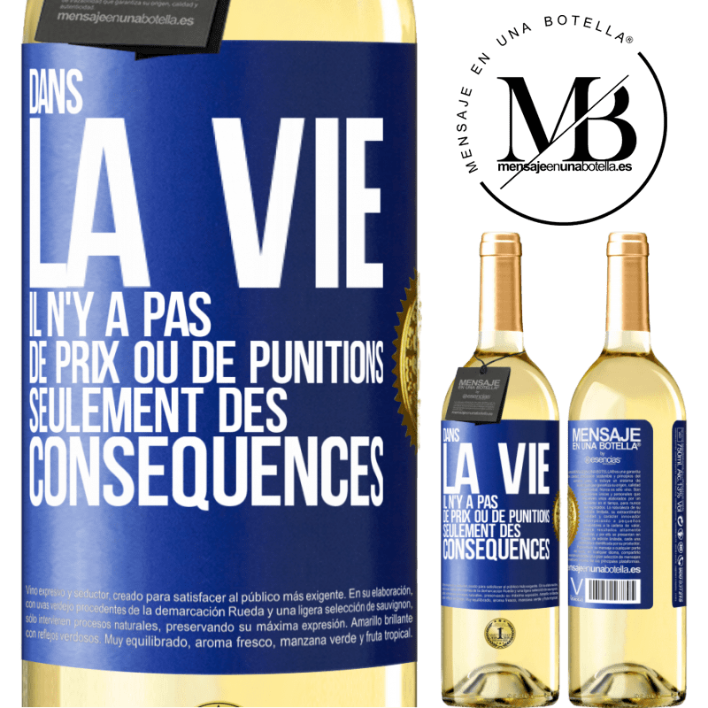 29,95 € Envoi gratuit | Vin blanc Édition WHITE Dans la vie il n'y a pas de prix ou de punitions. Seulement des conséquences Étiquette Bleue. Étiquette personnalisable Vin jeune Récolte 2024 Verdejo