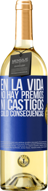 29,95 € | Vino Blanco Edición WHITE En la vida no hay premios ni castigos. Sólo consecuencias Etiqueta Azul. Etiqueta personalizable Vino joven Cosecha 2023 Verdejo