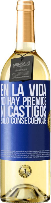 29,95 € Envío gratis | Vino Blanco Edición WHITE En la vida no hay premios ni castigos. Sólo consecuencias Etiqueta Azul. Etiqueta personalizable Vino joven Cosecha 2023 Verdejo