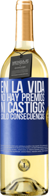 29,95 € Envío gratis | Vino Blanco Edición WHITE En la vida no hay premios ni castigos. Sólo consecuencias Etiqueta Azul. Etiqueta personalizable Vino joven Cosecha 2025 Verdejo