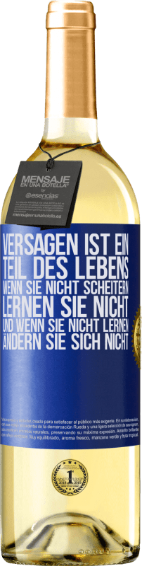 29,95 € | Weißwein WHITE Ausgabe Versagen ist ein Teil des Lebens. Wenn Sie nicht scheitern, lernen Sie nicht, und wenn Sie nicht lernen, ändern Sie sich Blaue Markierung. Anpassbares Etikett Junger Wein Ernte 2024 Verdejo