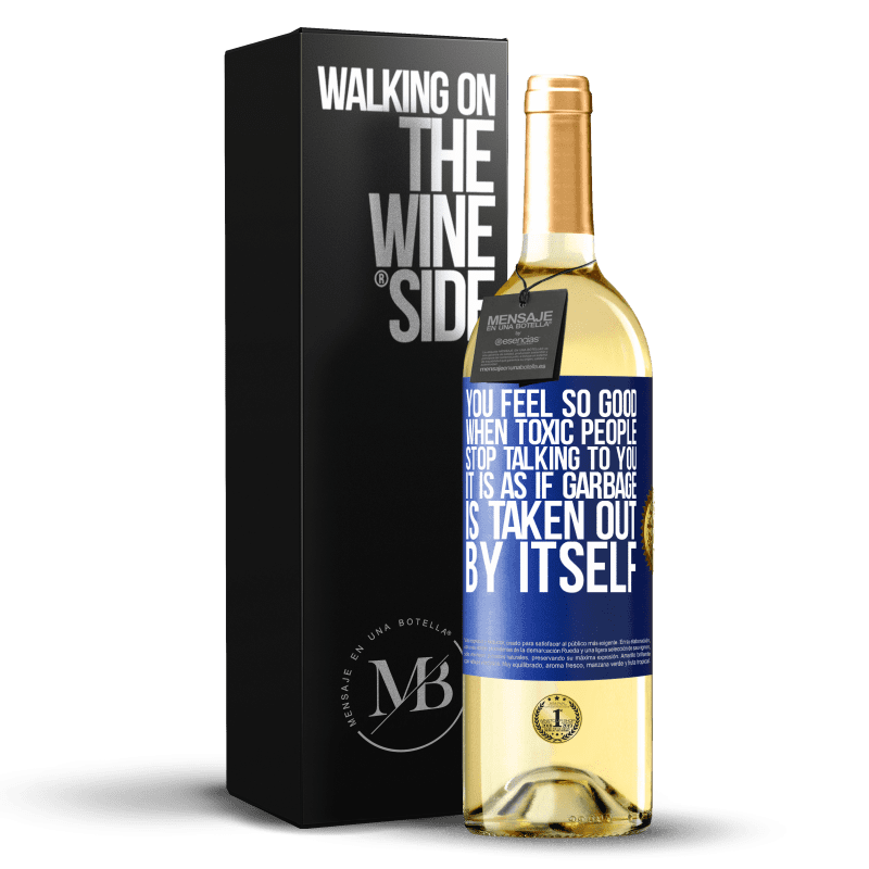 29,95 € Free Shipping | White Wine WHITE Edition You feel so good when toxic people stop talking to you ... It is as if garbage is taken out by itself Blue Label. Customizable label Young wine Harvest 2021 Verdejo