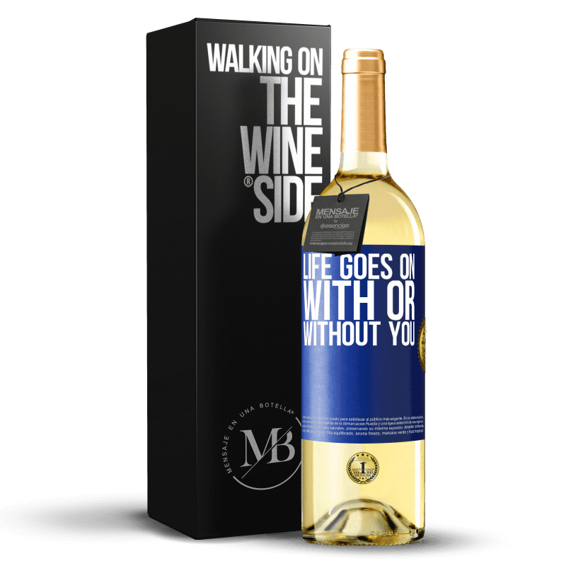 29,95 € Free Shipping | White Wine WHITE Edition Life goes on, with or without you Blue Label. Customizable label Young wine Harvest 2024 Verdejo