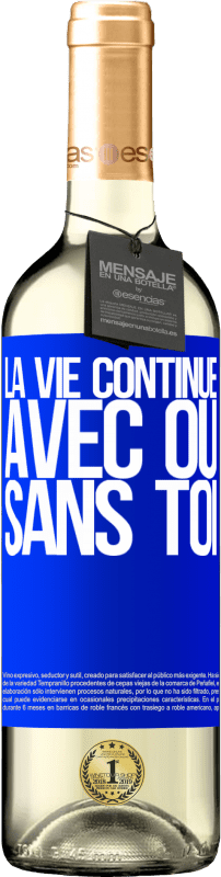 29,95 € | Vin blanc Édition WHITE La vie continue, avec ou sans toi Étiquette Bleue. Étiquette personnalisable Vin jeune Récolte 2024 Verdejo