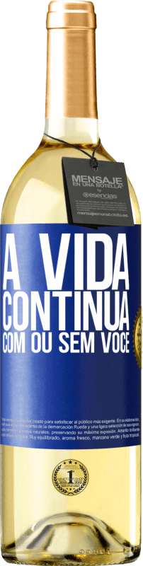 29,95 € Envio grátis | Vinho branco Edição WHITE A vida continua, com ou sem você Etiqueta Azul. Etiqueta personalizável Vinho jovem Colheita 2025 Verdejo