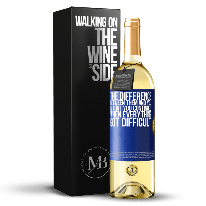 29,95 € Free Shipping | White Wine WHITE Edition The difference between them and you, is that you continued when everything got difficult Blue Label. Customizable label Young wine Harvest 2022 Verdejo