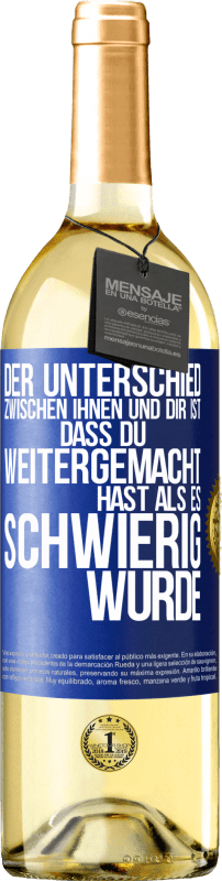 29,95 € | Weißwein WHITE Ausgabe Der Unterschied zwischen ihnen und dir ist, dass du weitergemacht hast als es schwierig wurde Blaue Markierung. Anpassbares Etikett Junger Wein Ernte 2025 Verdejo