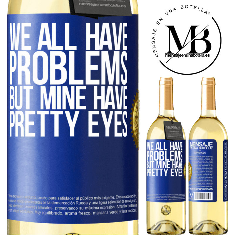 29,95 € Free Shipping | White Wine WHITE Edition We all have problems, but mine have pretty eyes Blue Label. Customizable label Young wine Harvest 2022 Verdejo