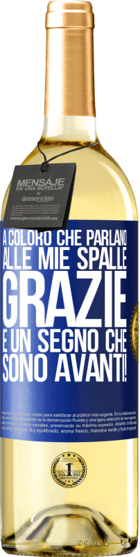 29,95 € | Vino bianco Edizione WHITE A coloro che parlano alle mie spalle, GRAZIE. È un segno che sono avanti! Etichetta Blu. Etichetta personalizzabile Vino giovane Raccogliere 2023 Verdejo