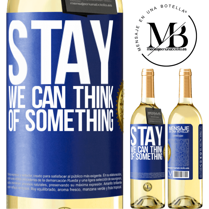 29,95 € Free Shipping | White Wine WHITE Edition Stay, we can think of something Blue Label. Customizable label Young wine Harvest 2022 Verdejo