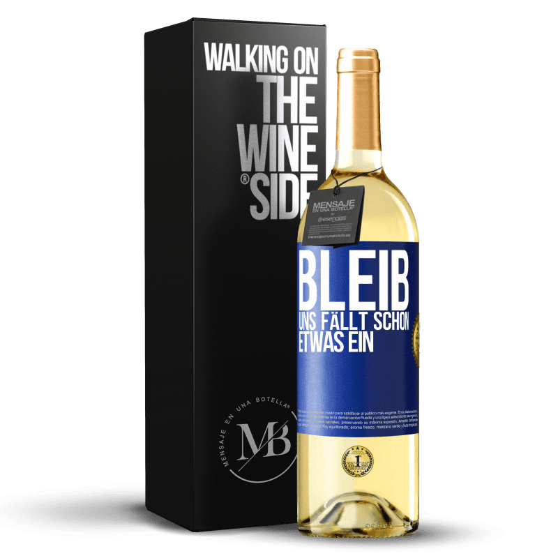 24,95 € Kostenloser Versand | Weißwein WHITE Ausgabe Bleib, wir können uns etwas einfallen lassen Blaue Markierung. Anpassbares Etikett Junger Wein Ernte 2021 Verdejo